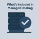 What’s Included in Managed Hosting